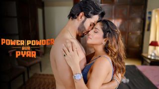 Power Powder Aur Pyar E04 2025 Hindi Hot Web Series Porn Alt