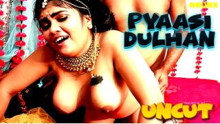 Pyaasi Dulhan E01 (2024) Neonx Hindi Uncut Hot Web Series Porn