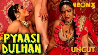 Pyaasi Dulhan E03 (2024) Neonx Hindi Uncut Hot Web Series Porn