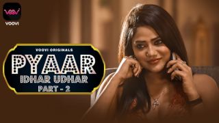 Pyar Idhar Udhar E03 2023 Hindi Hot Web Series Porn Voovi