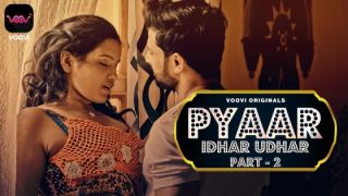 Pyar Idhar Udhar E04 2023 Hindi Hot Web Series Porn Voovi