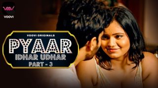 Pyar Idhar Udhar E05 2023 Hindi Hot Web Series Porn Voovi