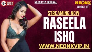 Raseela Ishq 2025 Hindi Uncut Hot Short Film Porn Neonx