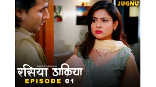Raseeya Dakiya E01 2025 Hindi Hot Web Series Porn Jugnu
