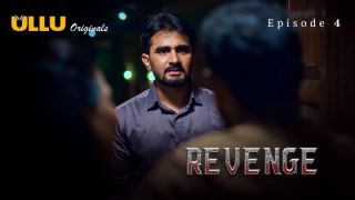 Revenge E04 2024 Hindi Hot Web Series Porn Ullu