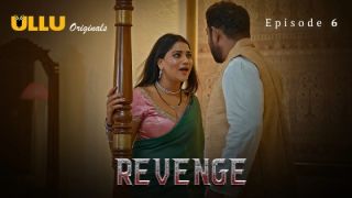 Revenge E06 2024 Hindi Hot Web Series Porn Ullu