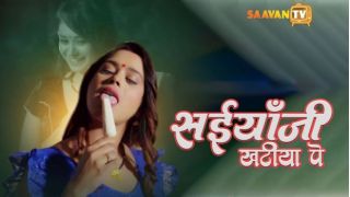 Saiyaan Ji Khatiya Pe E02 2025 Hindi Hot Web Series Porn SaavanTV