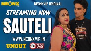 Sauteli 2025 Hindi Uncut Hot Short Film Porn Neonx