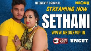 Sethani 2025 Hindi Uncut Hot Short Film Porn Neonx