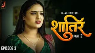 Shatir E03 -2024 Hindi Hot Web Series Porn Jalva