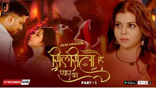Silsila hai Pyaar ka E02 (2024) Jalva Hindi Hot Web Series Porn