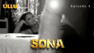 Sona E01 2024 Hindi Hot Web Series Porn Ullu