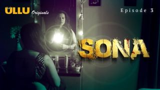 Sona E03 2024 Hindi Hot Web Series Porn Ullu