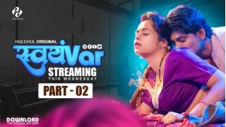 Svayamvar E05 2025 Hindi Hot Web Series Porn Hulchul