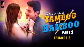 Tamboo Me Bamboo E03 2024 Hindi Hot Web Series Porn Jalva