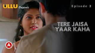 Tere Jaisa Yaar Kaha E02 2023 Hindi Hot Web Series Porn Ullu