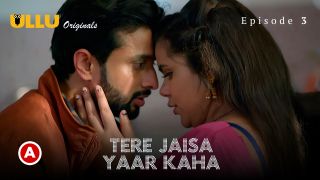 Tere Jaisa Yaar Kaha E03 2023 Hindi Hot Web Series Porn Ullu