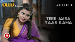 Tere Jaisa Yaar Kaha E04 2023 Hindi Hot Web Series Porn Ullu