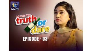 Truth or Dare E03 2025 Hindi Hot Web Series Porn BulBulPlay