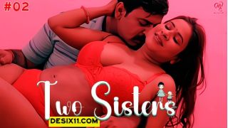 Two Sister E02 2025 Hindi Hot Web Series Porn Makhan