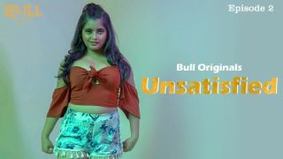 Unsatisfied E02 2024 Hindi Hot Web Series Porn BullApp