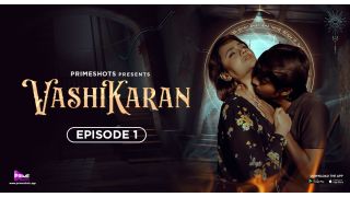 Vashikaran E01 2024 Hindi Hot Web Series Porn PrimeShots