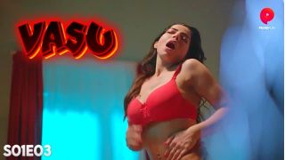 Vasu E03 2025 Hindi Hot Web Series Porn PrimePlay