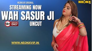 Wah Sasur Ji 2025 Hindi Uncut Hot Short Film Porn Neonx