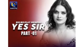 Yes Sir P01 2025 Hindi Hot Web Series Porn BulBulPlay