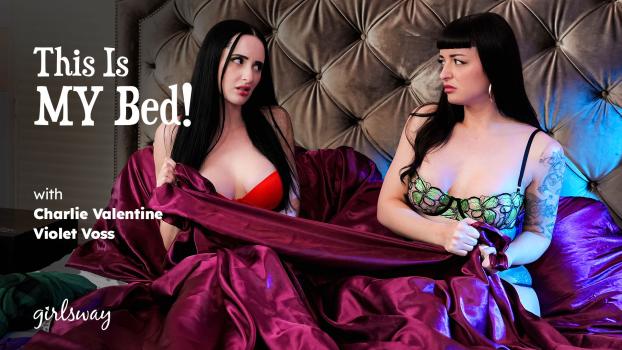 GirlsWay 2026 04 02 Charlie Valentine And Violet Voss This Is MY Bed