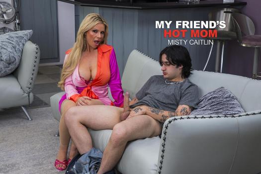 MyFriendsHotMom 2026 06 02 Misty Caitlin Sexy Big Tit Milf Misty Caitlin shows her son’s friend that she needs to fuck