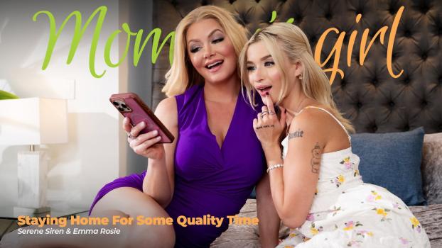 MommysGirl 2026 07 11 Serene Siren Emma Rosie Staying Home For Some Quality Time